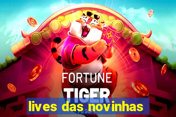 lives das novinhas